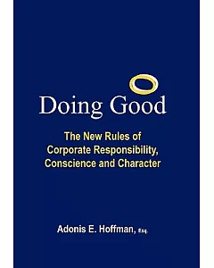 Doing Good: The New Rules of Corporate Responsibility, Conscience and Character