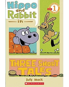 Hippo and Rabbit in Three Short Tales