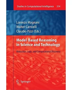Model-Based Reasoning in Science and Technology: Abduction, Logic, and Computational Discovery