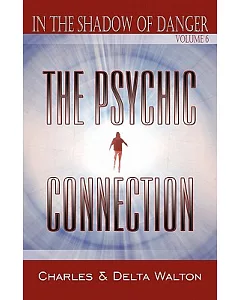 The Psychic Connection: In the Shadow of Danger