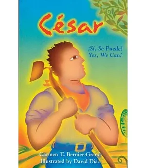 Cesar: Si, se puede! / Yes, We Can