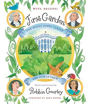 First Garden: The White House Garden and How It Grew