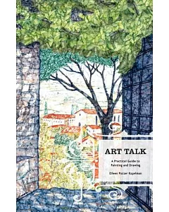 Art Talk: A Practical Guide to Painting and Drawing