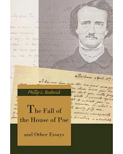 The Fall of the House of Poe: And Other Essays