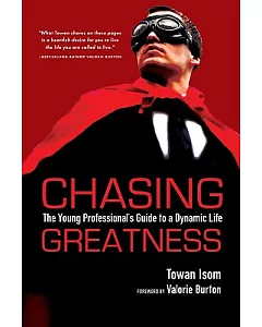 Chasing Greatness: The Young Professional’s Guide to a Dynamic Life