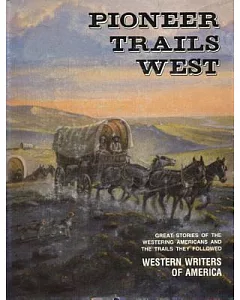 Pioneer Trails West: Western Writers of America