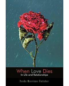 When Love Dies: In Life and Relationships