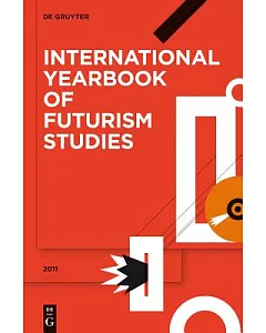 International Yearbook of Futurism Studies: 2011