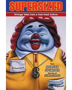 Supersized: Strange Tales from a Fast-Food Culture