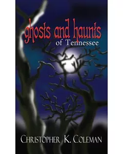 Ghosts & Haunts of Tennessee