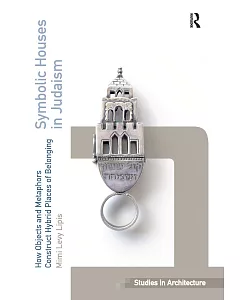 Symbolic Houses in Judaism: How Objects and Metaphors Construct Hybrid Places of Belonging
