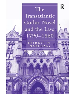 The Transatlantic Gothic Novel and the Law, 1790-1860