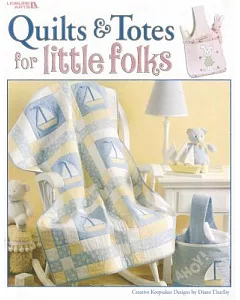 Quilts & Totes for Little Folks