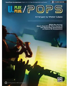 U.play.plus Pops - a Plus B, C, or D (Solo-duet-trio-quartet) With Optional Accompaniment and Optional Cd Accompaniment: Score/P