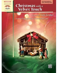 Christmas With a Velvet Touch: Late Intermediate to Early Advanced Piano