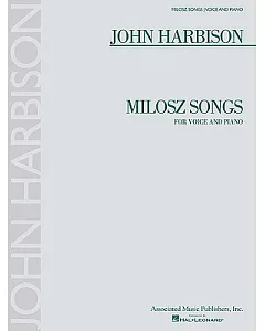 Milosz Songs: For Voice and Piano