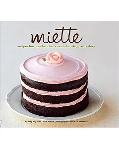 Miette: Recipes from San Francisco’s Most Charming Pastry Shop