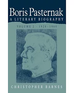 boris Pasternak: A Literary Biography : 1928-1960