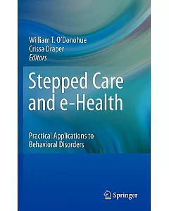 Stepped Care and e-health: Practical Applications to Behavioral Disorders