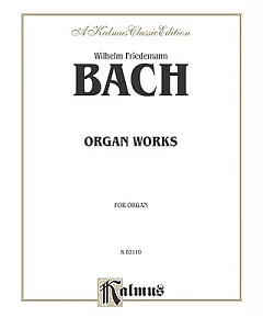 Organ Works: For Organ; Kalmus Classic Edition