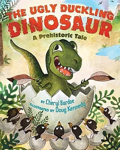 The Ugly Duckling Dinosaur: A Prehistoric Tale