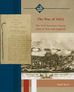 The War of 1812: The New American Nation Goes to War With England