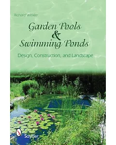 Garden Pools and Swimming Ponds: Building, Planting, Care