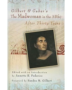 Gilbert & Gubar’s the Madwoman in the Attic After Thirty Years
