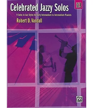 Celebrated Jazzy Solos: 9 Solos in Jazz Styles for Early Intermediate to Intermediate Pianists
