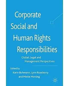 Corporate Social and Human Rights Responsibilities: Global Legal and Management Perspectives