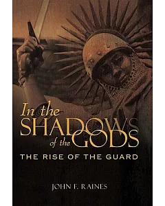 In the Shadows of the Gods: The Rise of the Guard