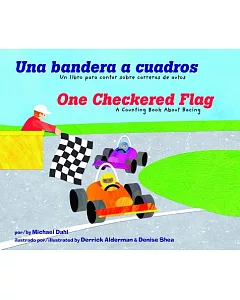 Una bandera a cuadros / One Checkered Flag: Un libro para contar sobre carreras de autos / A Counting Book About Racing