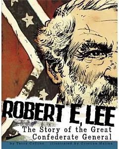 Robert E. Lee: The Story of the Great Confederate General