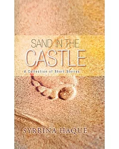 Sand in the Castle: A Collection of Short Stories