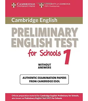 Cambridge Preliminary English Test for Schools 1 without Answers: Examination Papers from University of Cambridge ESOL Examinati
