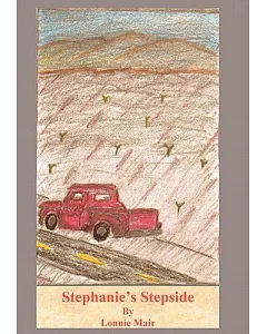 Stephanie’s Stepside: A Novella of Central California