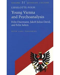 Young Vienna and Psychoanalysis: Felix Doermann, Jakob Julius David, and Felix Salten