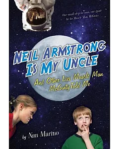 Neil Armstrong Is My Uncle and Other Lies Muscle Man McGinty Told Me