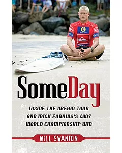 Some Day: Inside the Dream Tour and Mick Fanning’s 2007 Championship Win