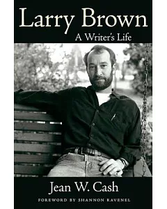 Larry Brown: A Writer’s Life