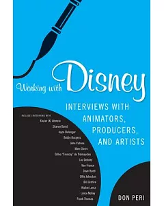 Working With Disney: Interviews With Animators, Producers, and Artists