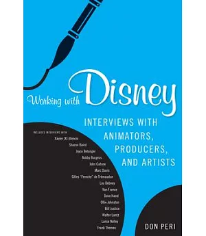 Working With Disney: Interviews With Animators, Producers, and Artists