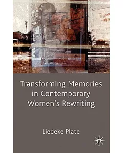 Transforming Memories in Contemporary Women’s Rewriting