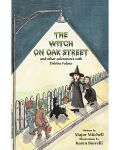 The Witch Oak Street And Other Adventures With Debbie Folino