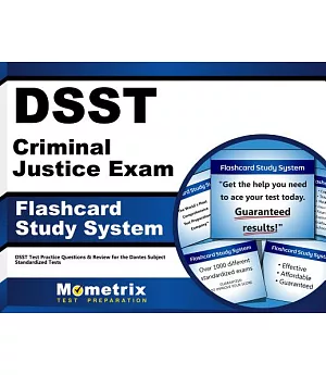 Dsst Criminal Justice Exam Flashcard Study System: Dsst Test Practice Questions & Review for the Dantes Subject Standardized Tes