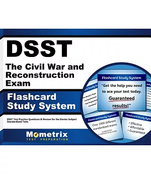 Dsst the Civil War and Reconstruction Exam Flashcard Study System: Dsst Test Practice Questions & Review for the Dantes Subject