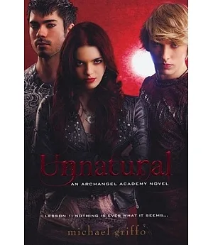 Unnatural: An Archangel Academy Novel