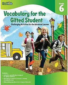 Vocabulary for the Gifted Student, Grade 6: Challenging Activities for the Advanced Learner