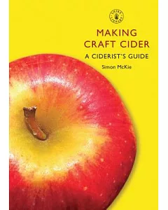 Making Craft Cider: A Ciderist’s Guide