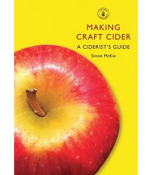 Making Craft Cider: A Ciderist’s Guide